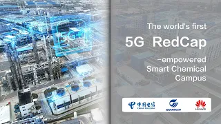 World's First 5G RedCap-Empowered Smart Chemical Campus