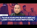 [FULL] Eks Penyidik KPK Soal Korupsi Rp9,5 M Bupati Bekasi dan Ayahnya: Lebih Parah dari Nepotisme!