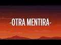 Oscar Maydon - Otra Mentira (Letra)