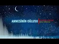 ANNESİNİN OĞLUŞU - AyTaç ECER Söz ve müzik Aytaç ECER