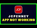 JCPenney App Not Working How to Fix JCPenney App Not Working