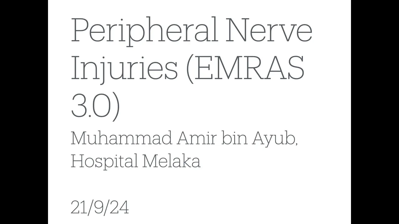 Peripheral Nerve Injuries by Dr Muhammad Amir Ayub (EMRAS 3.0)