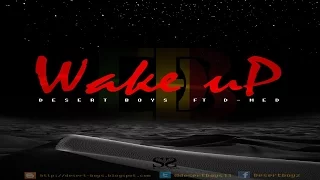 Desert Boys Ft D Med L Wake Up فــــيق L Lyrics Video 2016 