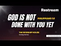 God Is Not Done With You Yet | 2 O'clock Sunday Service