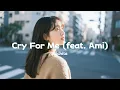 Download Lagu Cry For Me (feat. Ami) - Michita 『Cry For Me (feat. Ami) - Michita』