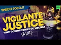 Lagu Timesuck Podcast | Vigilante Justice: What Could Possibly Go Wrong? (A Lot)