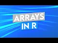 Working with Arrays in R Programming and RStudio - R Programming Tutorial