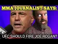 MMA Journo Says Joe Rogan Should Be Fired From UFC