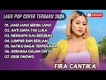 FIRA CANTIKA - JANJI JANJI SERIBU JANJI - HATI SIAPA TAK LUKA - LAGU POP TERPOPULER 2024