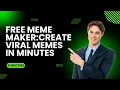 Get Free Meme Maker Create Viral Memes in Minutes Best Free Meme Maker Apps Meme Generator Tutorial