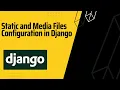 Static and Media files Configuration in Django Django Python Django tutorial in Hindi