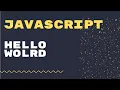 Learn JavaScript for beginners Hello World JavaScript Programming Tutorial 2