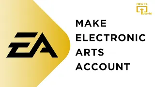 How To Make Electronic Arts Account Create EA Account