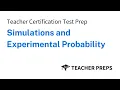 Teacher Certification Test Prep Simulations and Experimental Probability