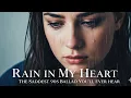 Download Lagu Rain in My Heart – The Saddest 90s Ballad You’ll Ever Hear