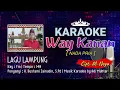 Download Lagu Way Kanan | Karaoke Lirik | Nada Pria | Lagu Lampung | Voc H. Bustami Zainudin, S.Pd | Cipt. M. Noya