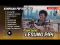 Download Lagu LESUNG PIPI - Raim Laode | ANUGERAH TERINDAH - Andmesh | ADA UNTUKMU || LAGU POP VIRAL 2025