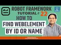 Robot Framework Tutorial - How to Find Webelement by ID or Name