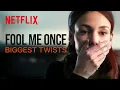 The Most SHOCKING Twists In Fool Me Once | Netflix