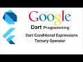 Dart Conditional Expressions Ternary Operator Dart Flutter Tutorial Part - 7