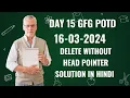 GFG POTD solution problem of the day Delete without head pointer 16-03-2024