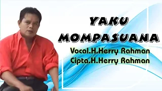 Download H.Herry Rahman - Yaku Mompasuana (New Version) MP3