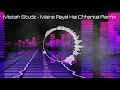 Download Lagu Maine Payal Hai Chhankai Remix by Mistah Studz Remixes