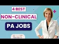 4 Best Non-Clinical Physician Assistant Jobs The Posh PA