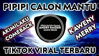 Download DJ PIPIPI CALON MANTU X AKIMILAKU | TIKTOK VIRAL TERBARU | DJ REMIX TERBARU MP3