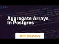 aggregate arrays in postgres