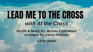 Download Lead Me to the Cross with At the Cross | SATB Demo with lyrics MP3