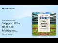 Skipper Why Baseball Managers Matter and by Scott Miller book