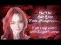 Download Lagu Don't Let Our Love Fade Away~ || Full Song Cover || Estelloves