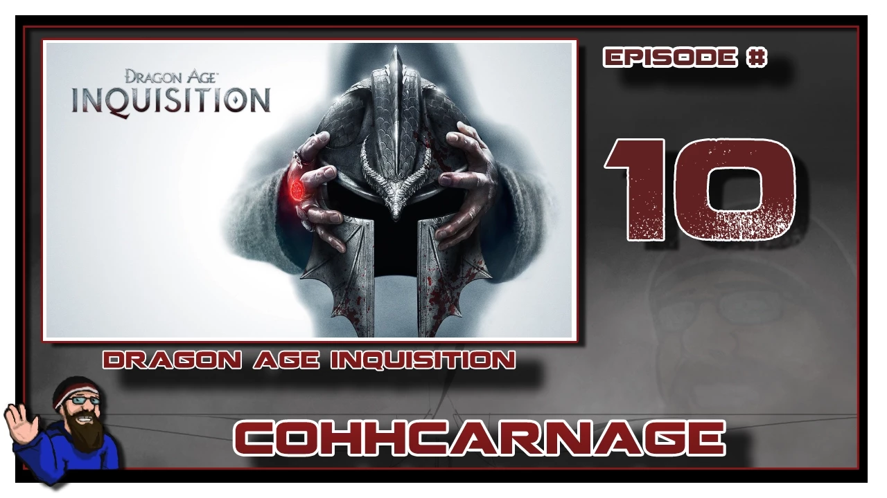 CohhCarnage Plays Dragon Age: Inquisition (Nightmare) Episode 10