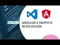 Angular 6 Code Snippets with Visual Studio Code