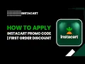 How to Apply Instacart Promo Code Get First Order Discount