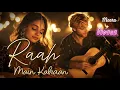Download Lagu “Main Kahaan -Hindi Romantic Hit-New Song 2025