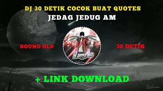 Download KUMPULAN DJ OLD 30 DETIK COCOK BUAT QUOTES JEDAG JEDUG || + LINK DOWNLOAD MP3