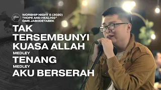 Download TAK TERSEMBUNYI KUASA ALLAH medley TENANG - WORSHIP NIGHT 5 (2020) GMS JABODETABEK MP3