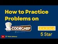 How to Practice Problems on Codechef 5 Star Codechef cpwithabhinav