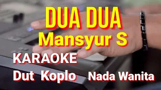 Download DUA DUA - Mansyur S | karaoke nada wanita | lirik | dut koplo MP3