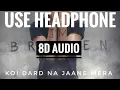 Download Lagu Koi Dard Na Jaane Mera (8D Audio) Sahir Ali |  Sad Song | Love Ambience