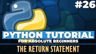 Python tutorial for ABSOLUTE Beginners Return Statement In Python - Episode 26