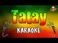 Download Lagu TATAY (Reggae) | KARAOKE / INSTRUMENTAL | DJ Claiborne