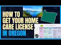 Understanding the Home Care License Process in Oregon