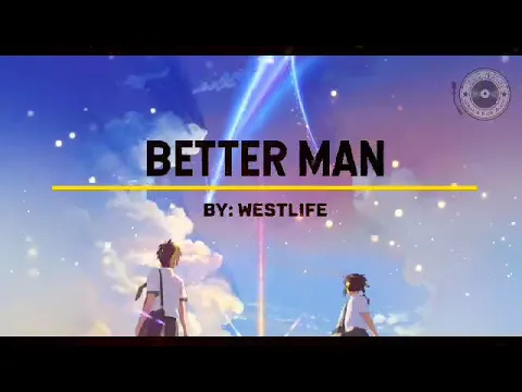 Download MP3 Westlife - Better Man (Audio)