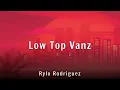 Rylo Rodriguez - Low Top Vanz