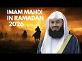 Lagu Imam Mahdi In Ramadan 2026 | Mufti Menk