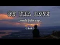 Download Lagu SU TRA LOVE - BII'MG FT OMLE JUBI RAP [lirik musik]