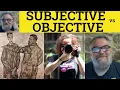 Subjective vs Objective Meaning - Objective or Subjective Examples